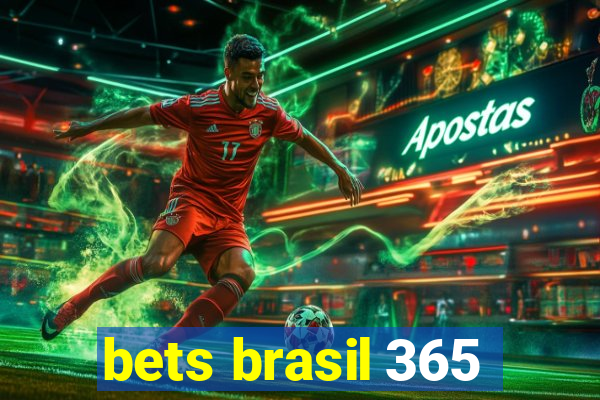 bets brasil 365
